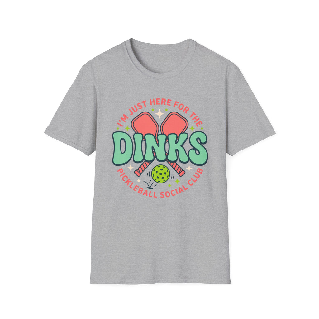 T-Shirt "Just Here for the Dinks Social Club"