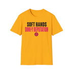 T-Shirt "Soft Hands. Dink-Y Reputation."
