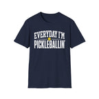 T-Shirt "Everyday I'm Pickleballin"