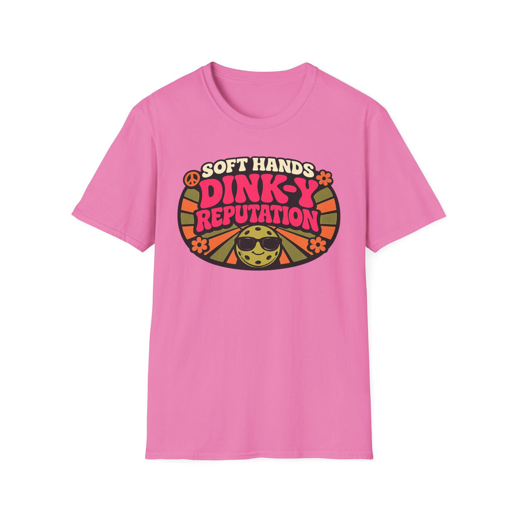 T-Shirt "Soft Hands. Dink-Y Reputation."