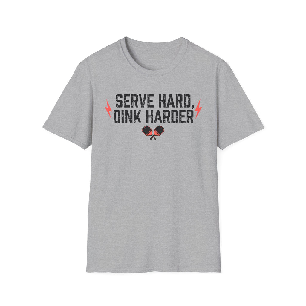T-Shirt "Serve Hard Dink Harder"