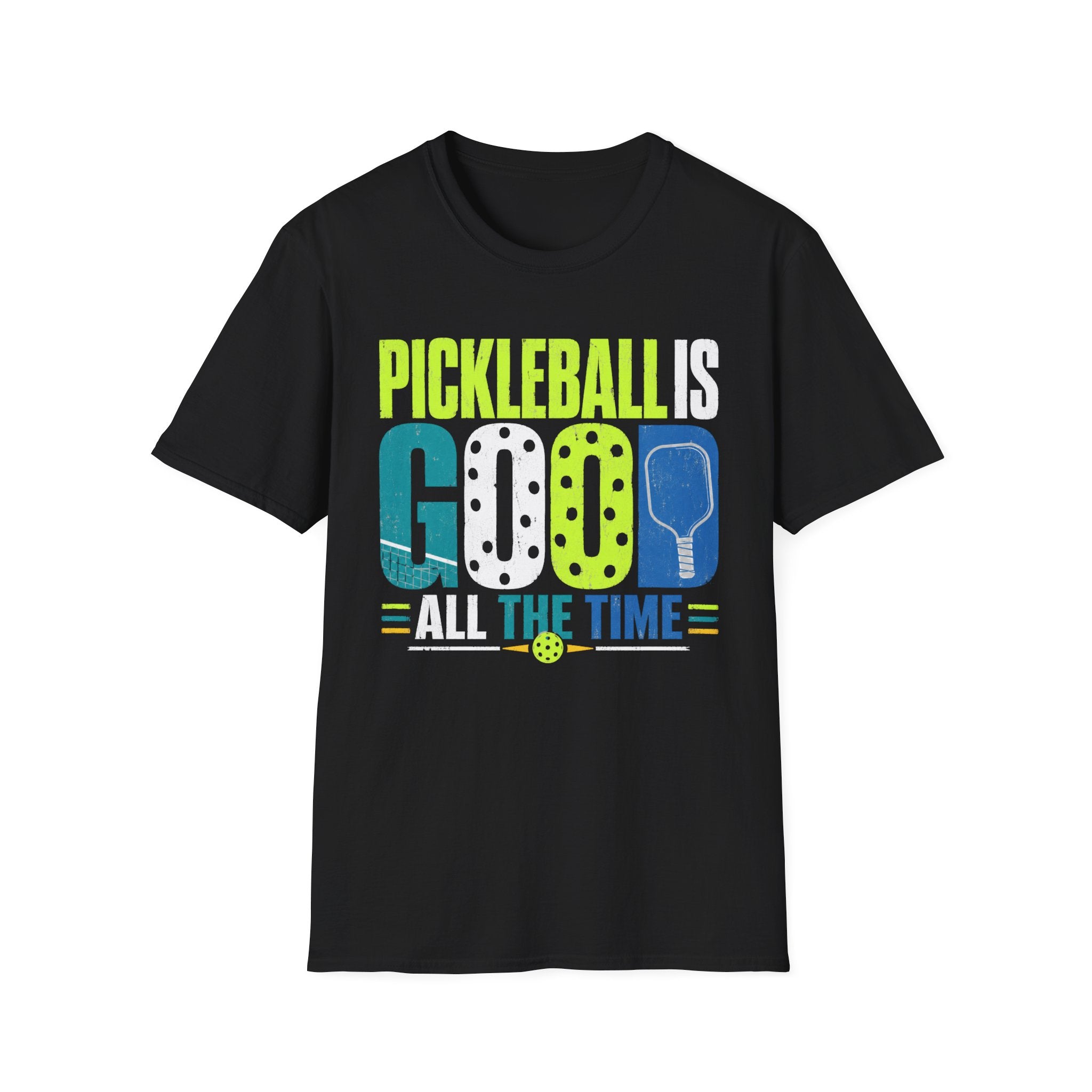 T-Shirt "Pickleball is Good All The Time"