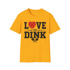 T-Shirt "Love to Dink"