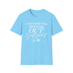 T-Shirt "Everyone Was Thinking Out"