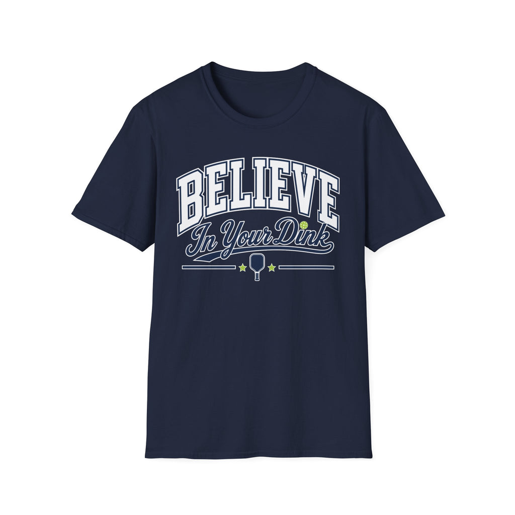 T-Shirt "Believe in Your Dink"