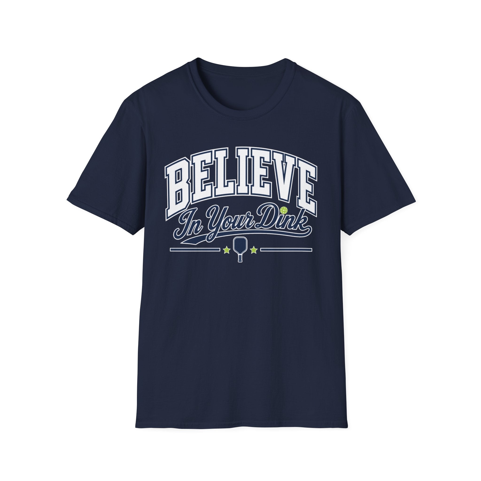 T-Shirt "Believe in Your Dink"