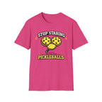 T-Shirt "Stop Staring. They're Just Pickleballs"