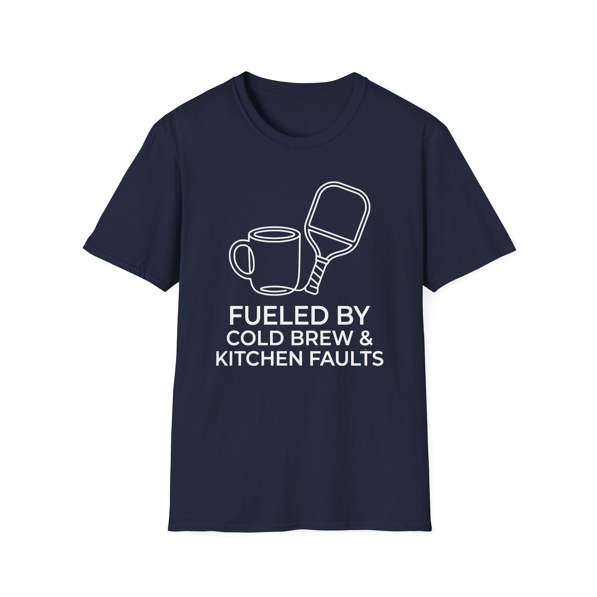 T-Shirt "Fueled by Cold Brew and Kitchen Faults"