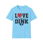 T-Shirt "Love to Dink"