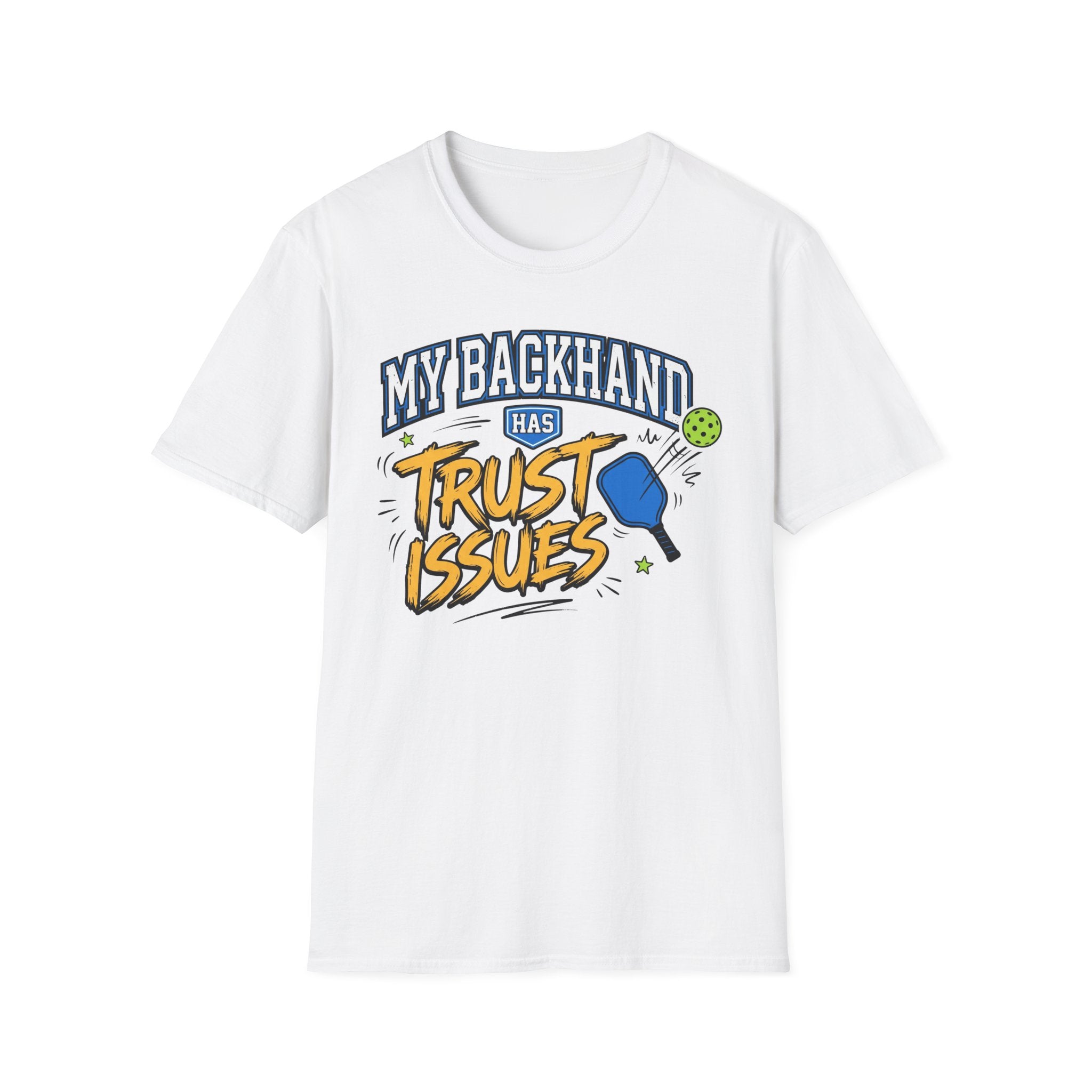 T-Shirt "My Backhand Has Trust Issues"