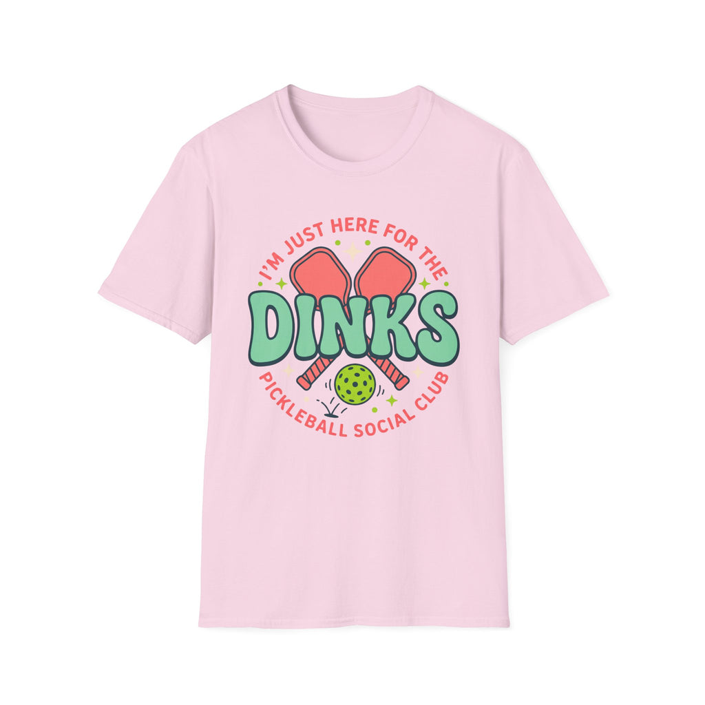 T-Shirt "Just Here for the Dinks Social Club"