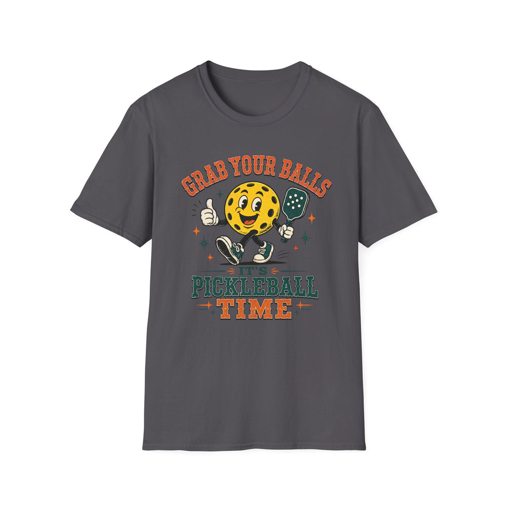 T-Shirt "Grab Your Balls Its Pickleball Time"