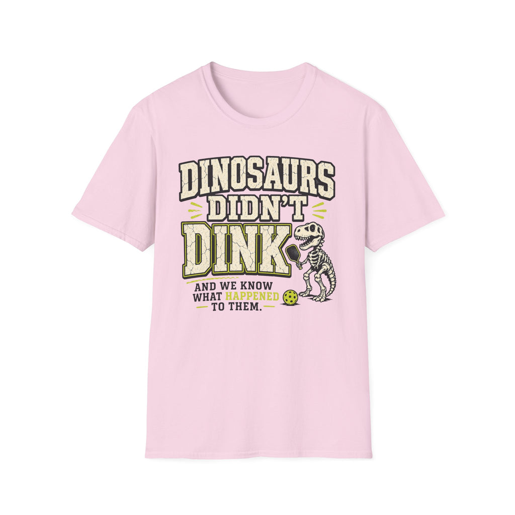 T-Shirt "Dinosaurs Didn't Dink"