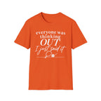T-Shirt "Everyone Was Thinking Out"