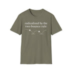T-Shirt "Radicalized by the two bounce rule"