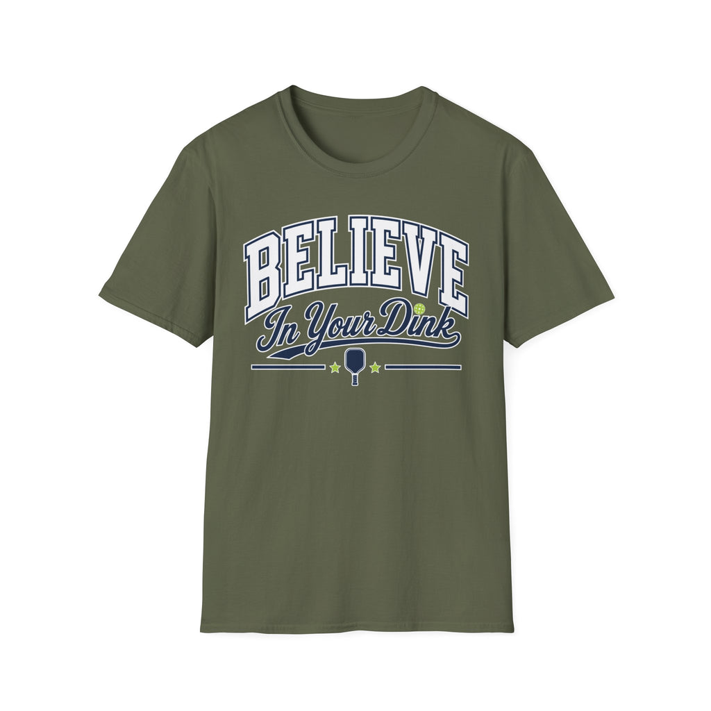 T-Shirt "Believe in Your Dink"