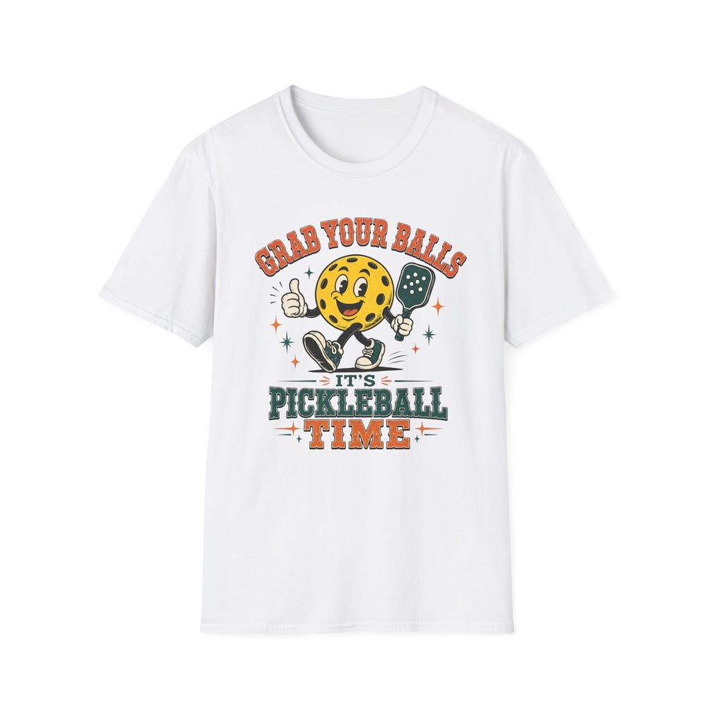 T-Shirt "Grab Your Balls Its Pickleball Time"