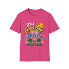 T-Shirt "It's a Good Day to Play Pickleball"