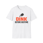 T-Shirt "Dink Before Bedtime"