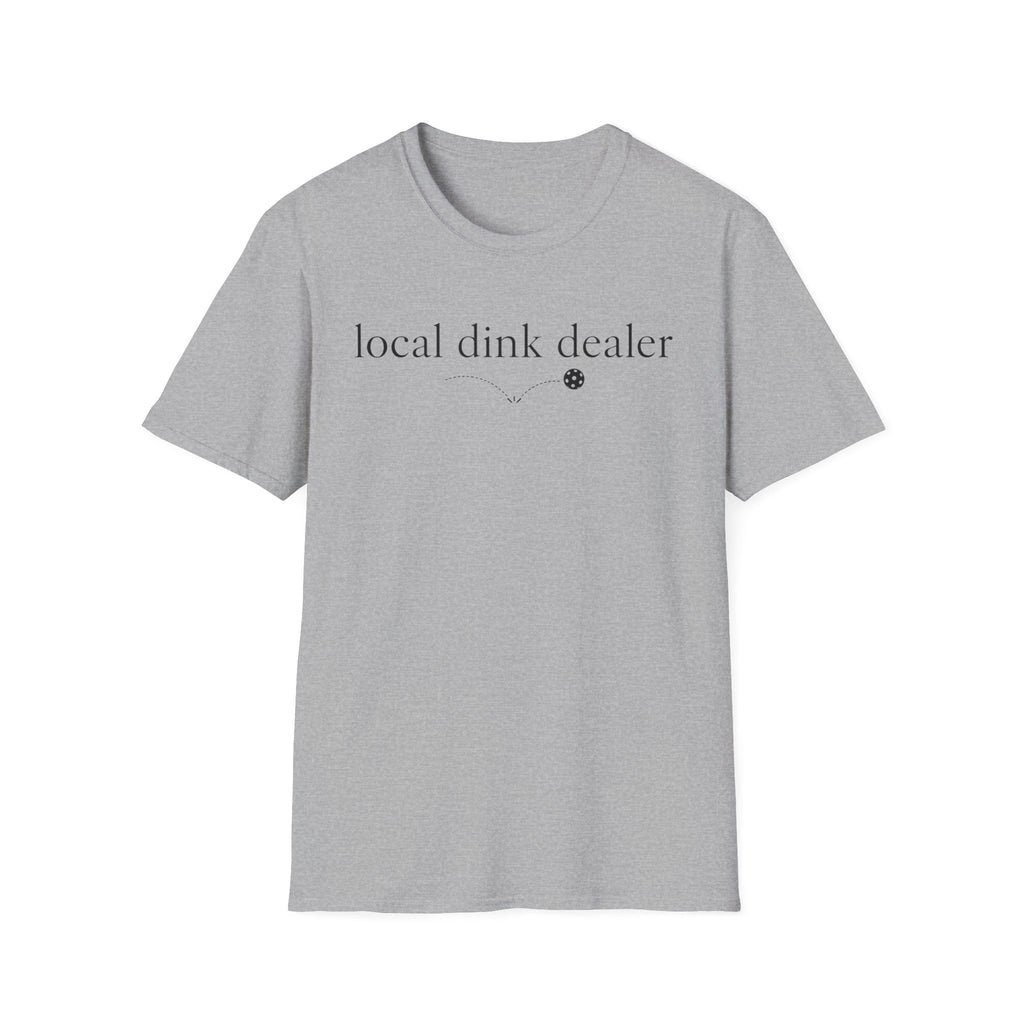 T-Shirt "Local Dink Dealer"