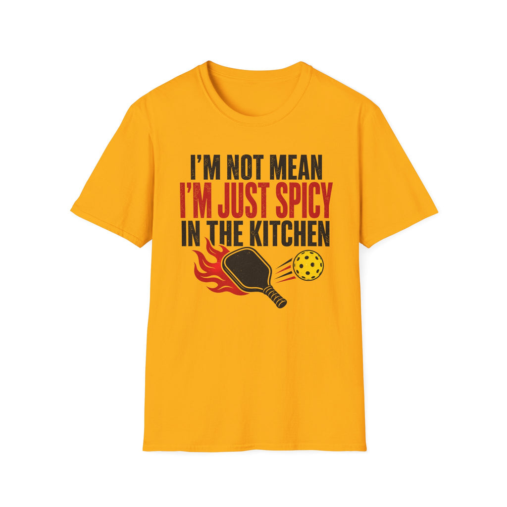 T-Shirt "I'm Not Mean. I'm Just Spicy in the Kitchen"