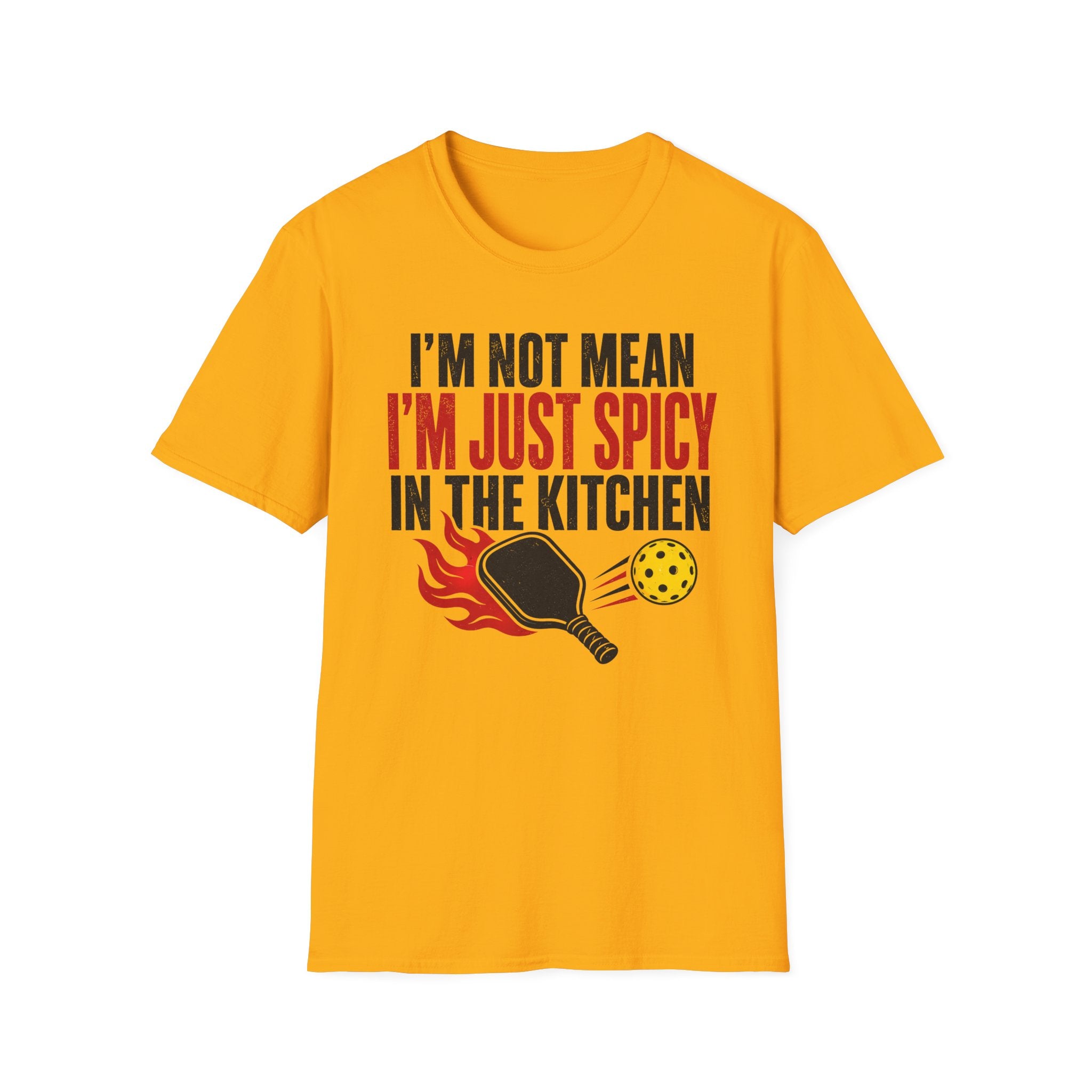 T-Shirt "I'm Not Mean. I'm Just Spicy in the Kitchen"