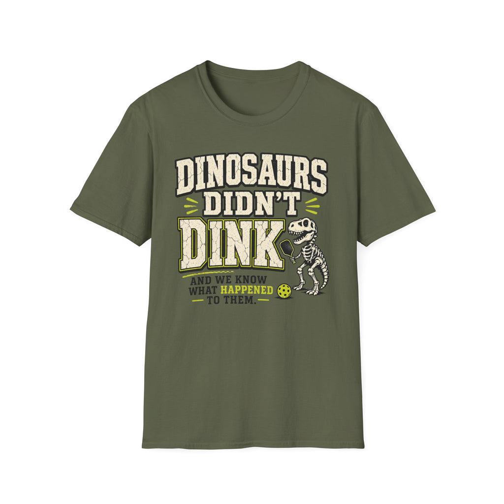 T-Shirt "Dinosaurs Didn't Dink"