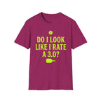 T-Shirt "Do I Look Like I Rate a 3.0"
