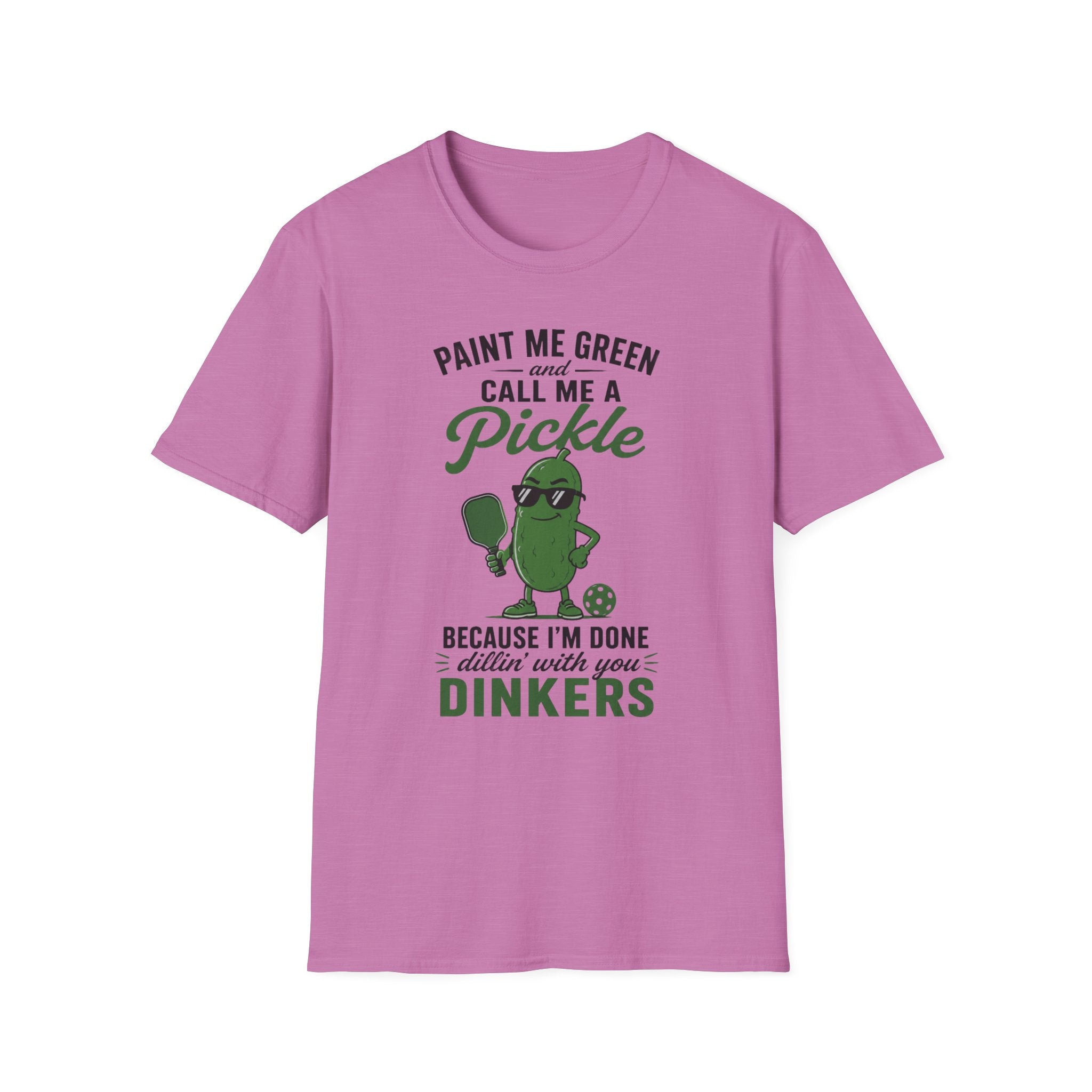 T-Shirt "Paint Me Green. Call Me a Pickle."