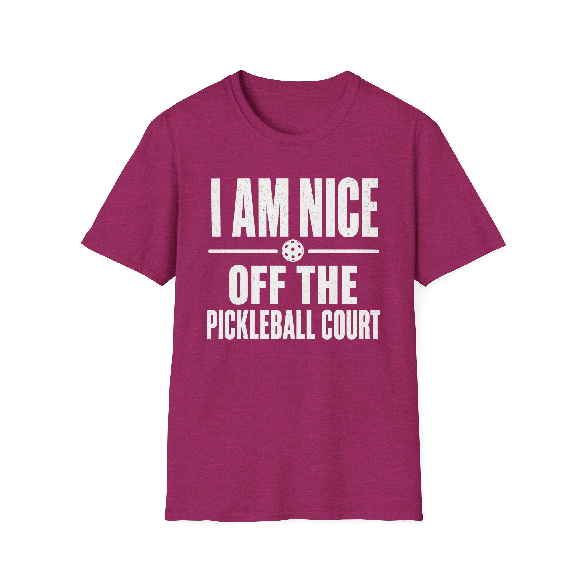 T-Shirt "I am Nice Off the Pickleball Court"