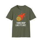 T-Shirt "Third Drop Like Its Hot"