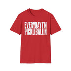 T-Shirt "Everyday I'm Pickleballin"