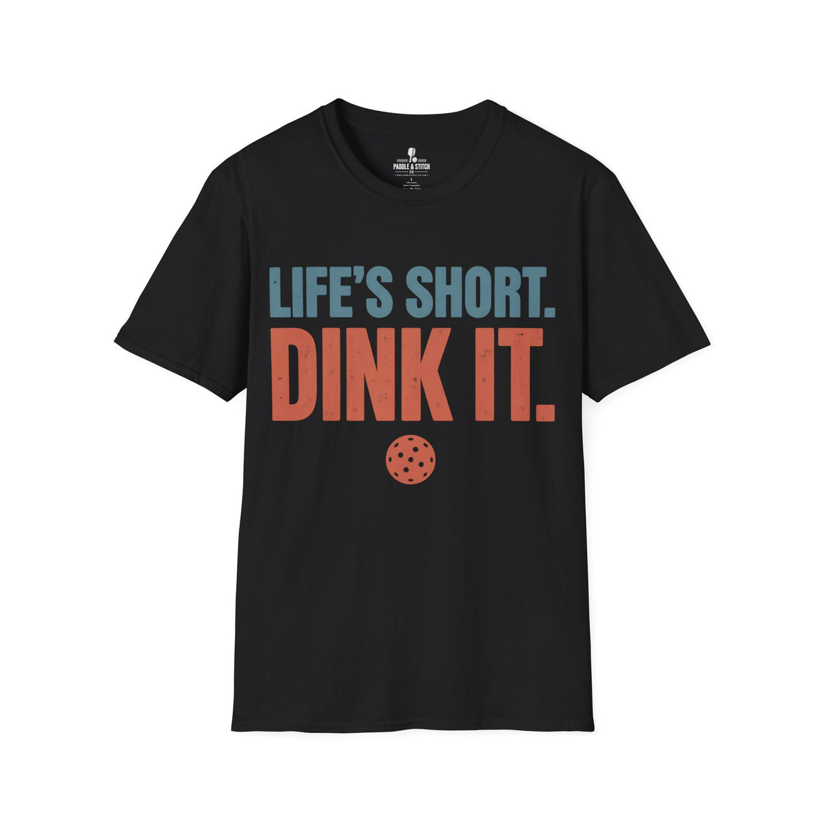 T-Shirt "Life's Short"