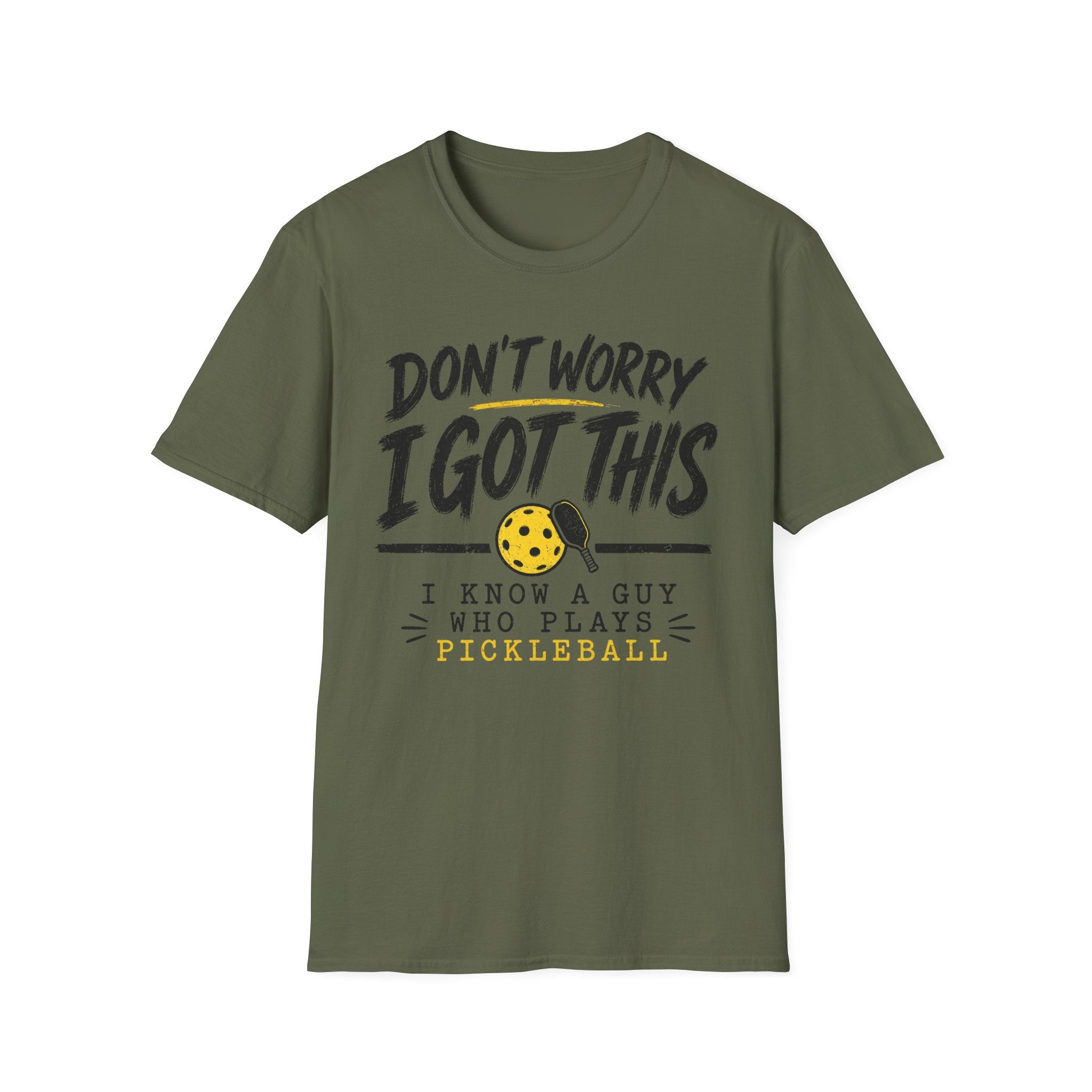 T-Shirt "Don't Worry I Got This" Pickleball