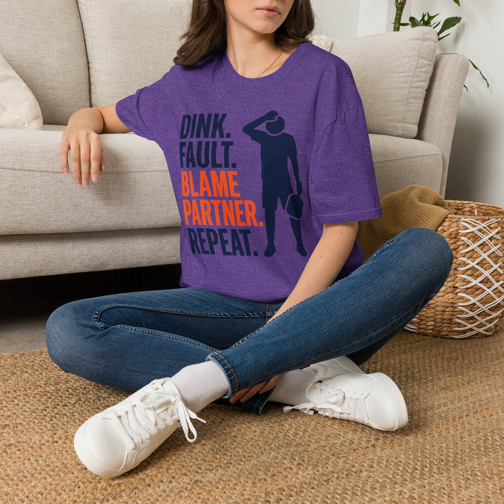 T-Shirt "Dink. Fault. Blame Partner. Repeat."