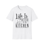 T-Shirt "Life is Better in the Kitchen"