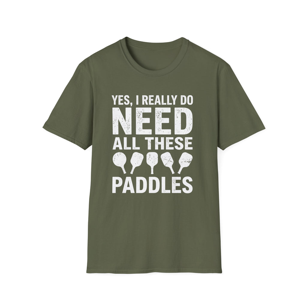 T-Shirt "I Do Need All These Paddles"