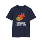 T-Shirt "Third Drop Like Its Hot"