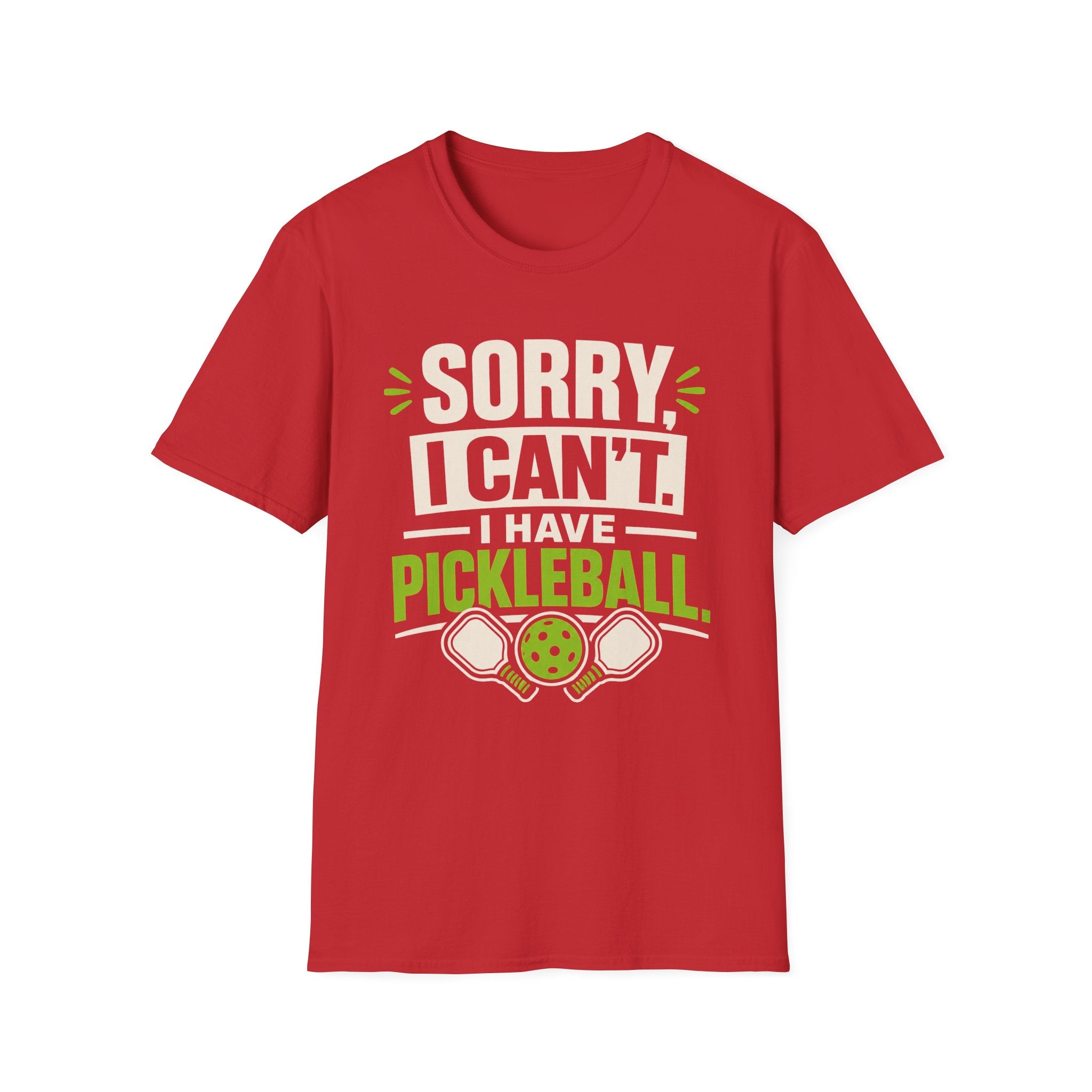 T-Shirt "Sorry, I Can't. I Have Pickleball"