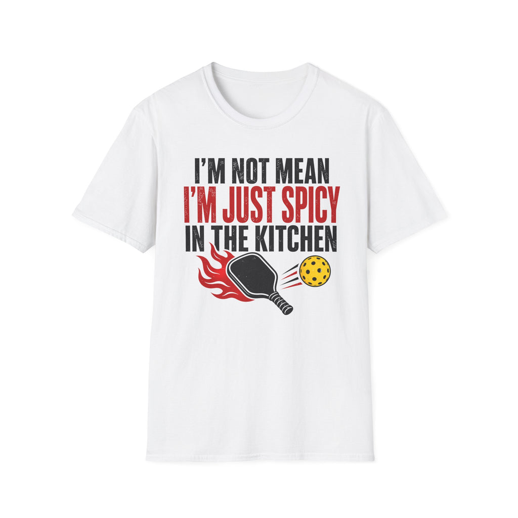 T-Shirt "I'm Not Mean. I'm Just Spicy in the Kitchen"