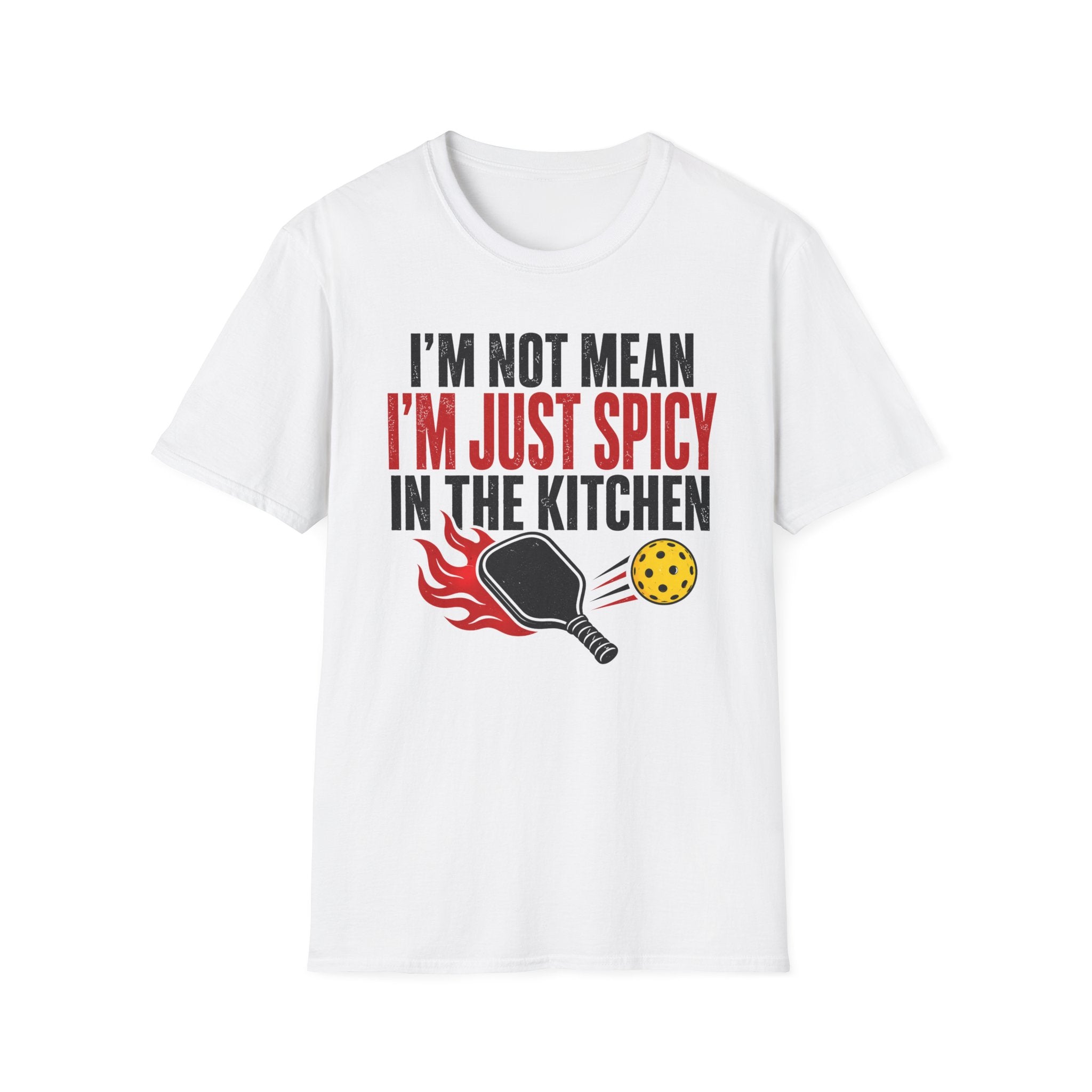 T-Shirt "I'm Not Mean. I'm Just Spicy in the Kitchen"