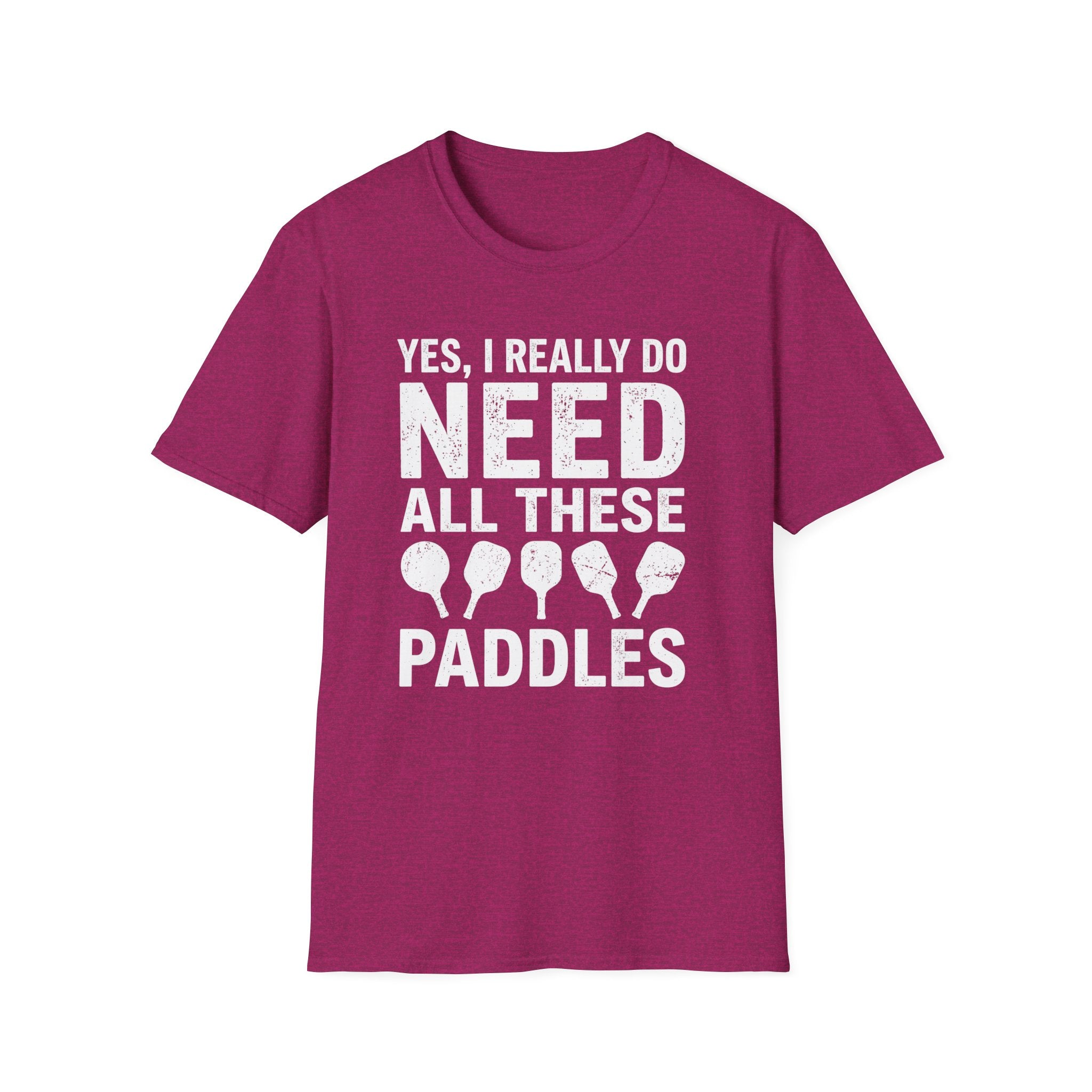 T-Shirt "I Do Need All These Paddles"