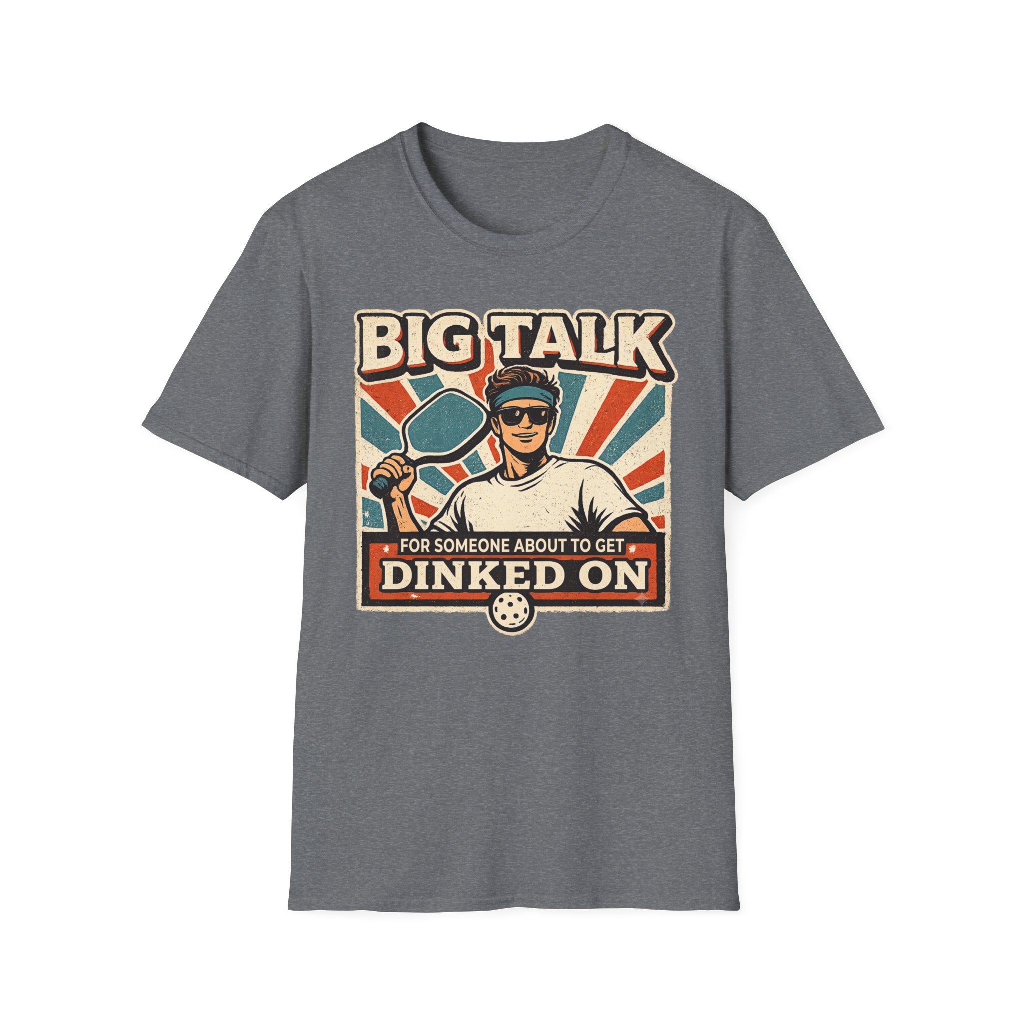T-Shirt "Big Talk for Someone About to Get Dinked On"