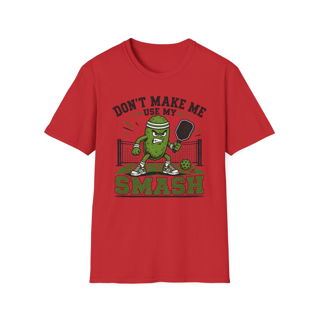 T-Shirt "Don't Make Me Use My Smash"