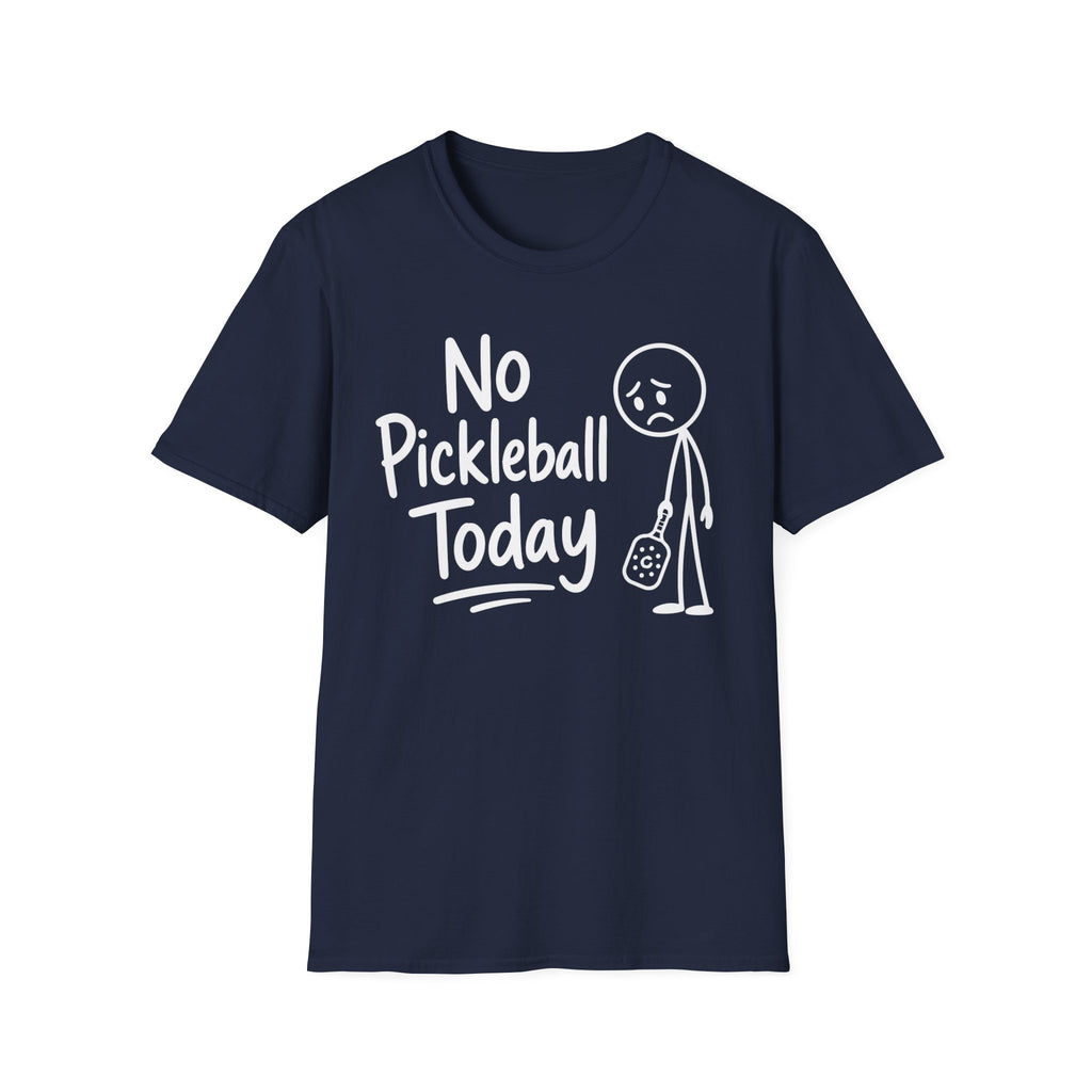 T-Shirt "No Pickleball Today"