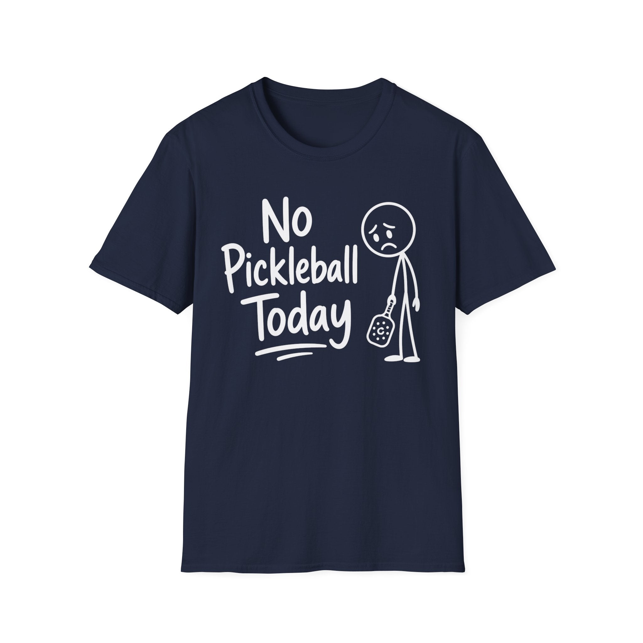 T-Shirt "No Pickleball Today"