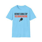 T-Shirt "Nothing's Gonna Stop This Dinking Machine"
