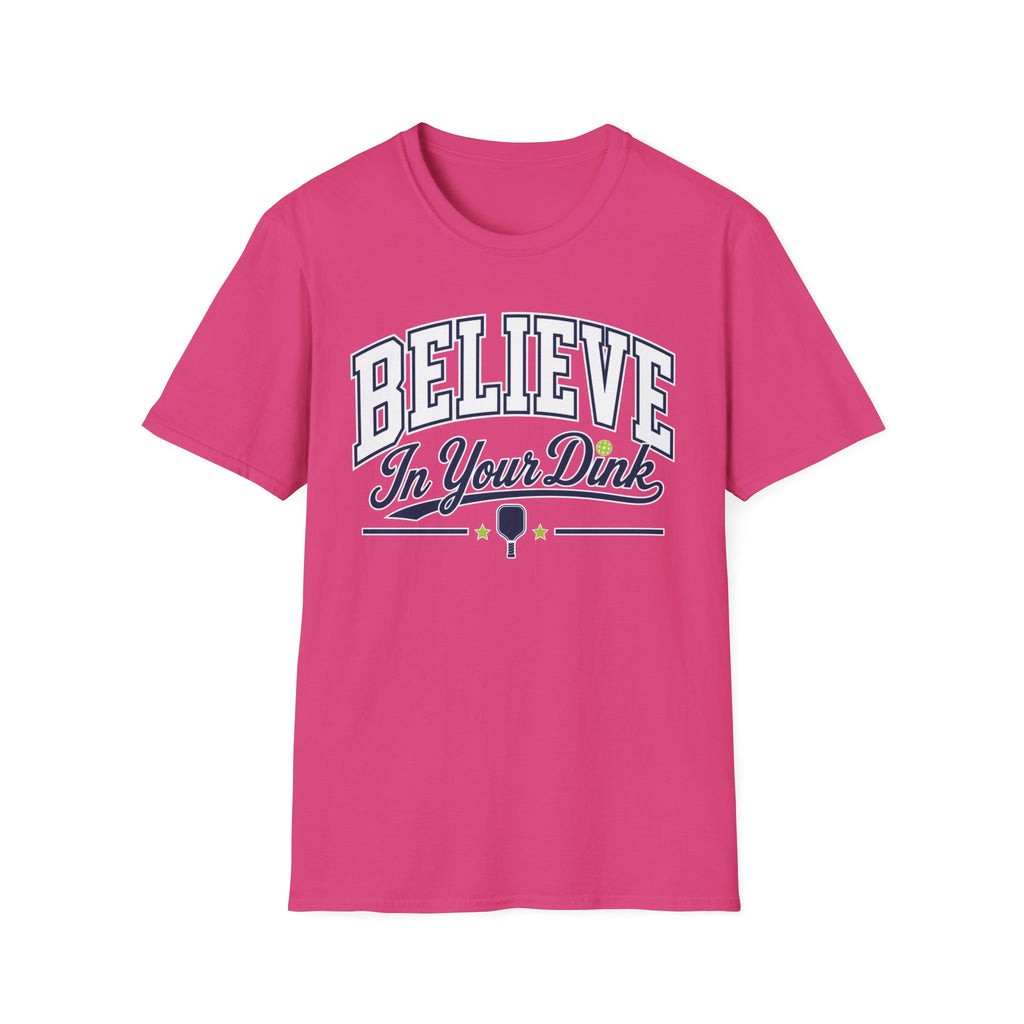 T-Shirt "Believe in Your Dink"