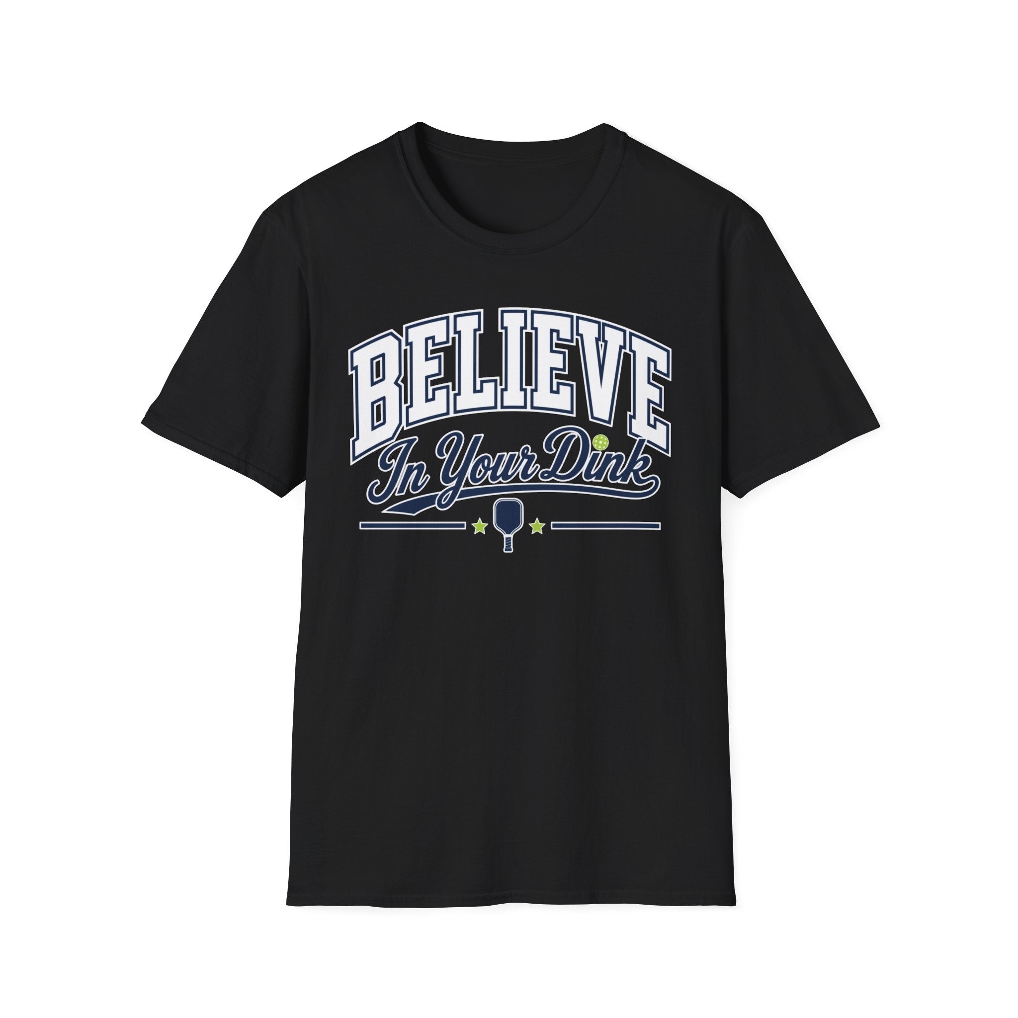 T-Shirt "Believe in Your Dink"