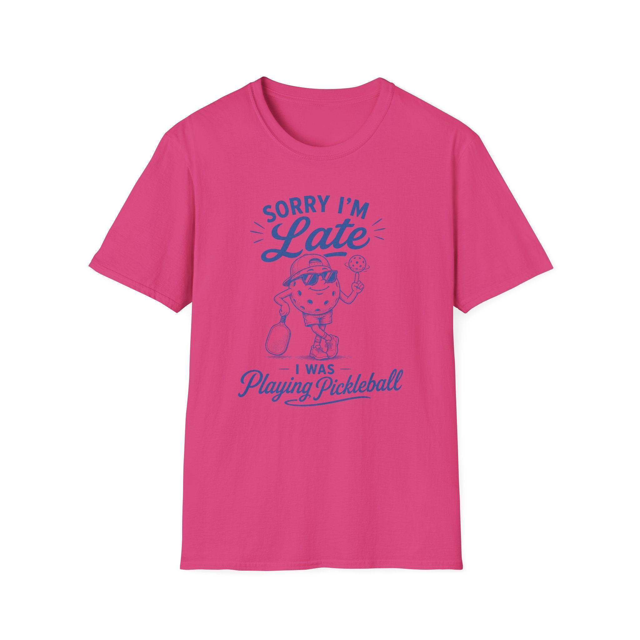 T-Shirt "Sorry I'm Late. I Was Playing Pickleball."